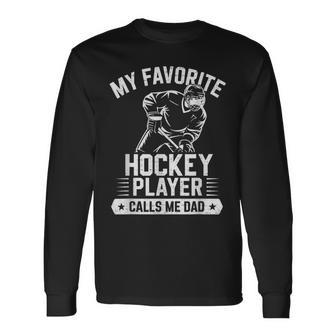 My Favorite Hockey Player Calls Me Dad Father's Day Long Sleeve T-Shirt - Thegiftio UK