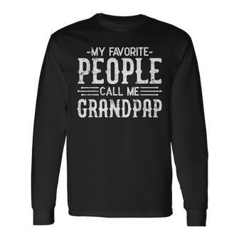 My Favorite People Call Me Grandpap Grandpa Long Sleeve T-Shirt - Thegiftio UK