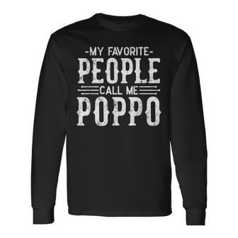 My Favorite People Call Me Poppo Humor Poppo Long Sleeve T-Shirt - Thegiftio UK
