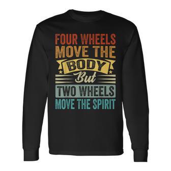 Four Wheels Move The Body But Two Wheels Move Thepirit 長袖Tシャツ - Kawaiitshirt