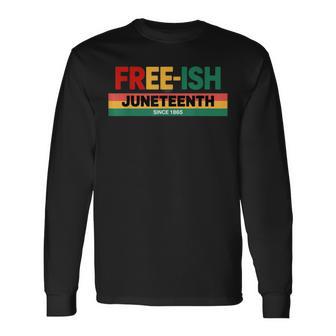 Free-Ish Since 1865 Junenth Long Sleeve T-Shirt - Thegiftio UK
