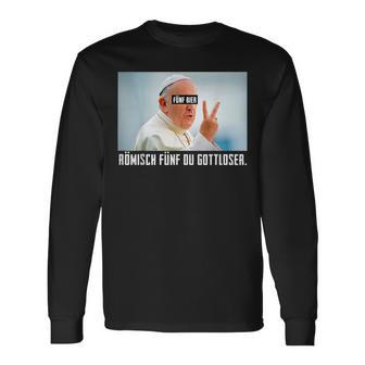 Fünf Bier Römisch Fünf Du Gottloser Lustiges Papst Langarmshirts - Seseable