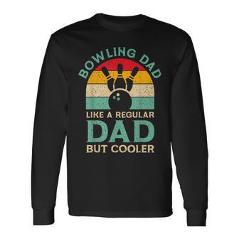 Fathers Day Bowling Dad For Bowling Player Dad Long Sleeve T-Shirt - Thegiftio UK