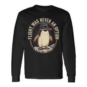 Flight Was Never An Option Long Sleeve T-Shirt - Thegiftio UK