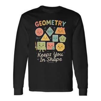 Geometric Shapes Geometry Keeps You In Shape Long Sleeve T-Shirt - Thegiftio UK