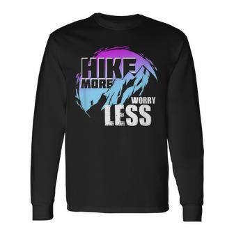 Hiking T Hike More Worry Less Mountain Long Sleeve T-Shirt - Thegiftio UK