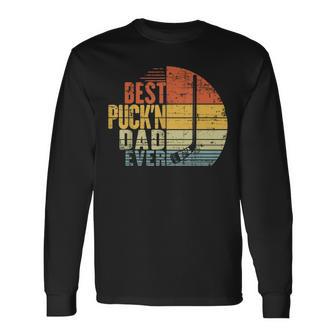 Retro Hockey Dad Best Puck'n Dad Ever Father's Day Long Sleeve T-Shirt - Thegiftio UK