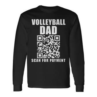 Volleyball Dad Scan For Payment Father's Day Long Sleeve T-Shirt - Thegiftio UK