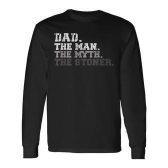 Weed Dad The Man The Myth The Stoner Dad Marijuana Long Sleeve T-Shirt - Thegiftio UK