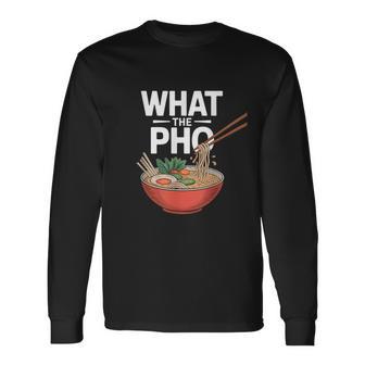 What The Pho こぼれる麺のユーモア 長袖Tシャツ - Kawaiitshirt