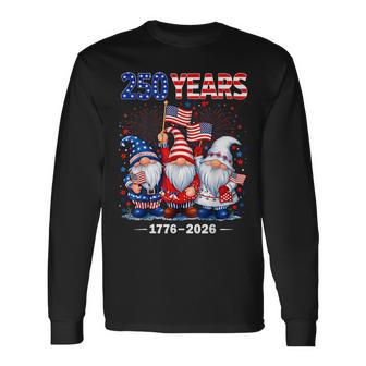 Gnome 250 Years 1776 2026 250Th Birthday 4Th Of July Long Sleeve T-Shirt - Thegiftio UK