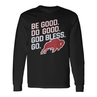 Be Good And Do Good God Bless Long Sleeve T-Shirt - Thegiftio UK
