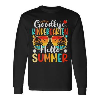 Goodbye Kindergarten Hello Last Day Of School Kindergarten Long Sleeve T-Shirt - Monsterry