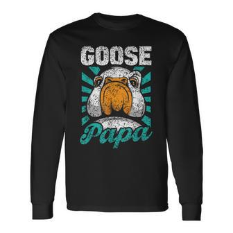 Goose Papa Geese Cute Animal Lover Goose Dad Father Daddy Long Sleeve T-Shirt - Monsterry UK
