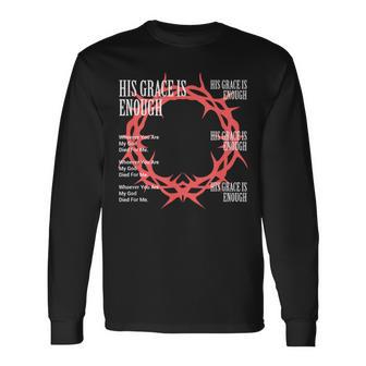 His Grace Is Enough イエス・キリスト キリスト キリスト教 宗教 長袖Tシャツ - Kawaiitshirt