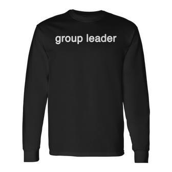 Group Leader Amici Divertente Regalo Novità Grande Testo Maglietta a maniche lunghe - Novitaregali