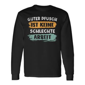 Guter Pfusch Ist Keinechlechte Arbeit Handwerker Langarmshirts - Seseable