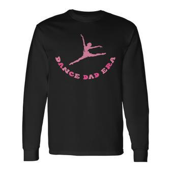 Gymnastics Daddy In My Dance Dad Era Dad Cool Man Long Sleeve T-Shirt - Monsterry