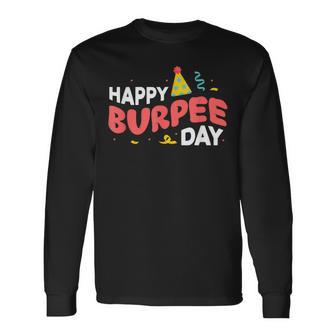 Happy Burpee Day Burpees Gym Workout Long Sleeve T-Shirt - Thegiftio UK