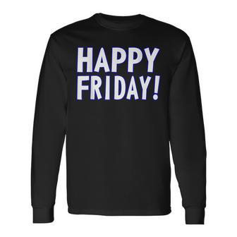 Happy Friday Tgif、週末のお祝い、仕事場。 長袖Tシャツ - Kawaiitshirt