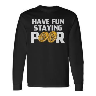 Have Funtaying Poor ビットコイン 暗号通貨 Btc ミリオネア 長袖Tシャツ - Kawaiitshirt
