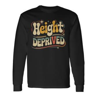 Height Deprived 背の低い人のジョーク 長袖Tシャツ - Kawaiitshirt