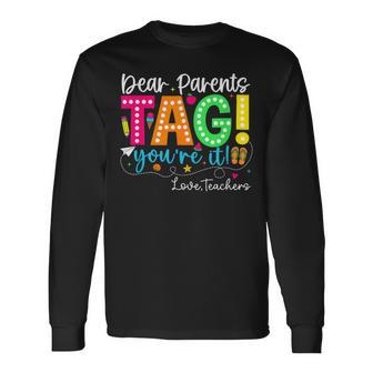 Hello Summer Break Dear Parents Tag You're It Love Teachers Long Sleeve T-Shirt | Seseable UK