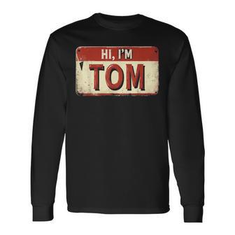 Hi I'm Tom Name Tom Long Sleeve T-Shirt - Thegiftio UK