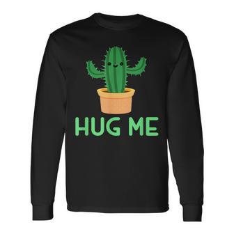 Hug Me 面白い サボテン ユーモア ギフト 長袖Tシャツ - Kawaiitshirt