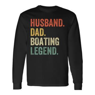Husband Dad Boating Legend Sail Boat Captain Father's Day Long Sleeve T-Shirt - Thegiftio UK