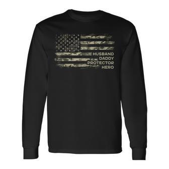 Husband Daddy Protector Hero Camo Flag Fathers Day Patriotic Long Sleeve T-Shirt - Thegiftio UK