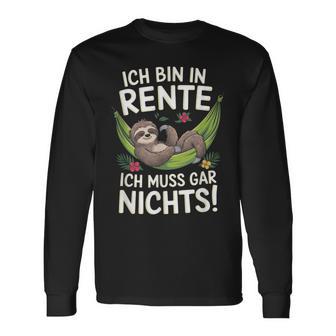 Ich Bin In Rente Ich Muss Gar Nichts Rente Langarmshirts - Seseable