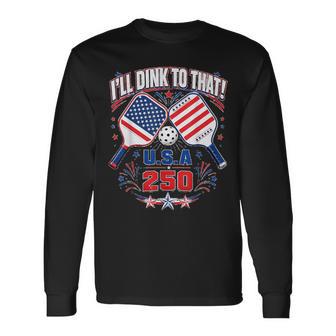 I'll Dink To That Long Sleeve T-Shirt - Thegiftio UK
