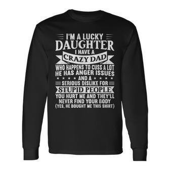 I'm A Lucky Daughter I Have Crazy Dad Daddy Family Long Sleeve T-Shirt - Thegiftio UK