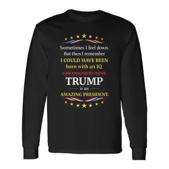 Iq Low Enough To Think Trump Is An Amazing President Long Sleeve T-Shirt - Thegiftio UK