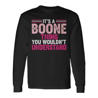 It's A Boone Thing You Wouldn't Understand Vintage Long Sleeve T-Shirt - Thegiftio UK