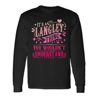 It's A Langley Thing You Wouldn't Understand Langley Long Sleeve T-Shirt - Thegiftio UK