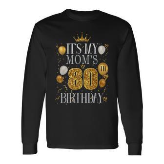 It's My Mom's 80Th Birthday Happy Birthday 80 Years Old Long Sleeve T-Shirt - Thegiftio UK