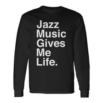 Jazz Music Gives Me Life Quote 長袖tシャツ 長袖Tシャツ - Kawaiitshirt