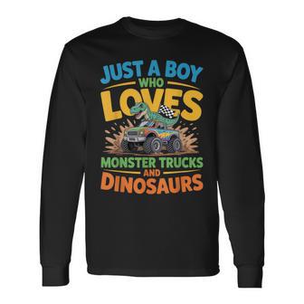Just A Boy Who Loves Monster Trucks And Dinosaurs Trex Long Sleeve T-Shirt - Thegiftio UK