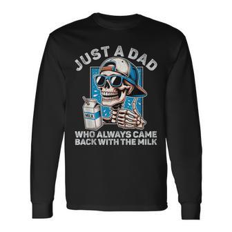 Just A Dad Who Always Came Back With The Milk Fathers Long Sleeve T-Shirt | Seseable UK