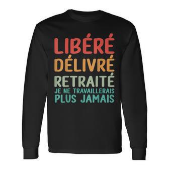 Libéré Délivré Retraité Humour De Retraite Nouveau 2025 T-shirt à manches longues - Cadeauxyz
