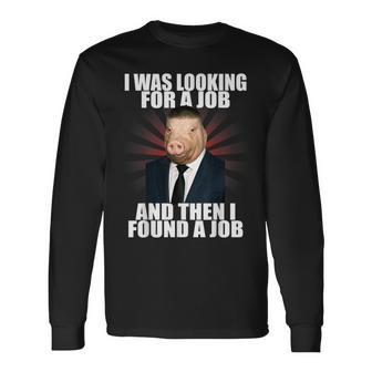 I Was Looking For A Job John Pork Fade Haircut Meme Long Sleeve T-Shirt - Thegiftio UK