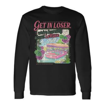 Get In Loser We're Learning About Lettuce Retro Boat Long Sleeve T-Shirt - Thegiftio UK