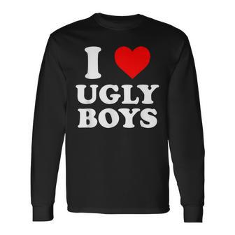 I Love Heart Ugly Boys Long Sleeve T-Shirt - Thegiftio UK