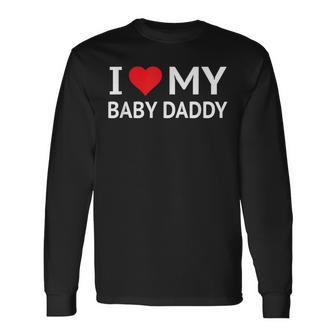 I Love My Baby Daddy 長袖Tシャツ - Kawaiitshirt