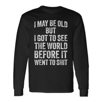 I May Be Old But I Got Toee The World Before It Went To 長袖Tシャツ - Kawaiitshirt