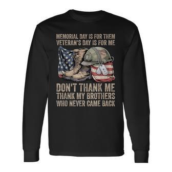 Memorial Day Is For Them Veteran's Day Is For Me Remember Long Sleeve T-Shirt - Thegiftio UK