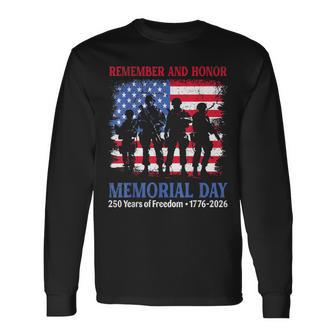 Memorial Day Remember And Honor 250 Yrs Freedom 1776 2026 Long Sleeve T-Shirt - Thegiftio UK