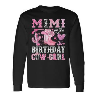 Mimi Of The Birthday Cow-Girl Rodeo Cowgirl Bday Long Sleeve T-Shirt - Thegiftio